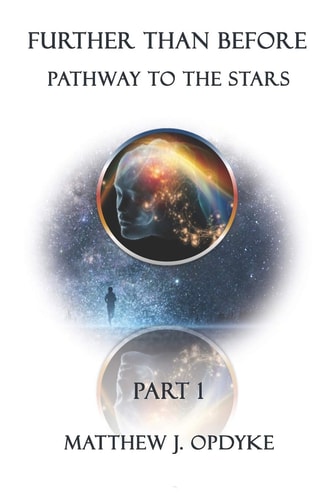 Further Than Before: Pathway to the Stars Part 1