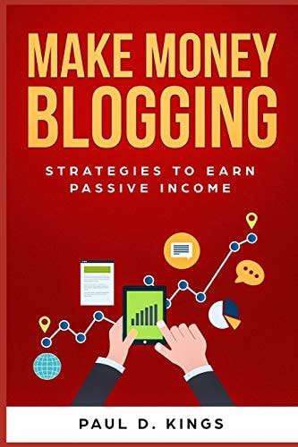 Make Money Blogging Strategies to Earn Passive Income