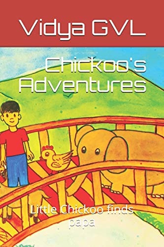 Chickoo's Adventures Little Chickoo Finds Papa