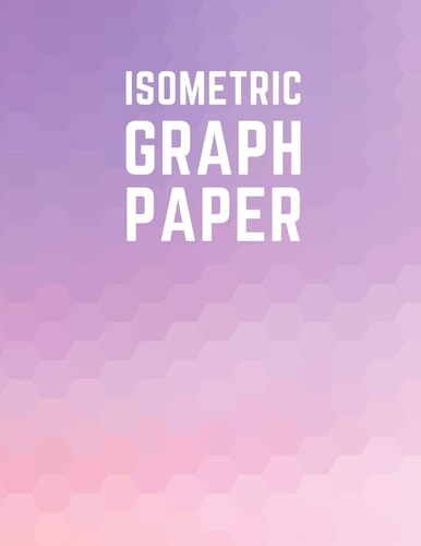 Isometric Graph Paper Draw Your Own 3d, Sculpture Or Landscaping Geometric Designs! 1/4 Inch Equilateral Triangle Isometric Graph Recticle Triangular Paper