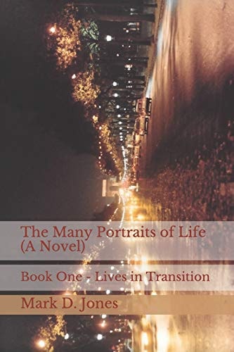The Many Portraits of Life (a Novel) Book One - Lives in Transition