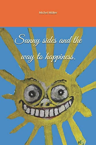 Sunny Sides and the Way to Happiness.