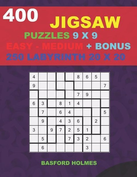 400 JIGSAW puzzles 9 x 9 EASY - MEDIUM + BONUS 250 LABYRINTH 20 x 20: Sudoku Easy - Medium levels and Maze puzzles very hard level