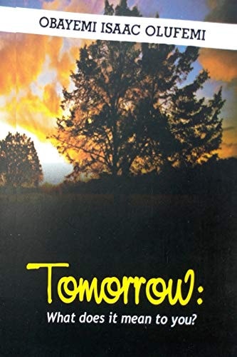 Tomorrow What Does It Mean to You?
