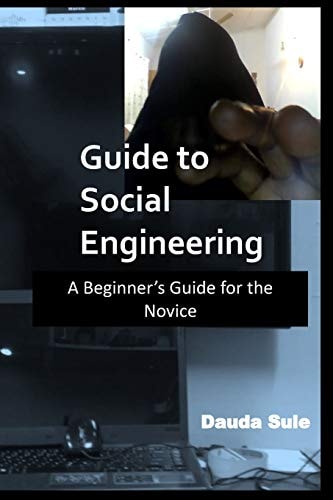 Guide to Social Engineering A Beginners Guide for the Novice