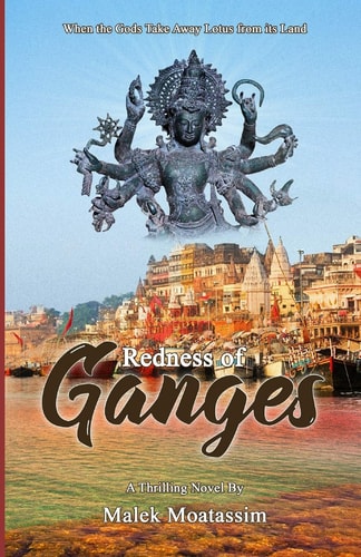 Thrilling Novel: Redness of Ganges When the Gods Take Away Lotus from Its Land
