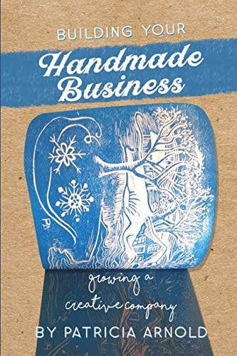 Building a Handmade Business Growing a Creative Company