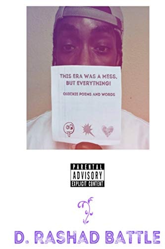 This Era Was a Mess, But Everything! Quickie Poems & Words