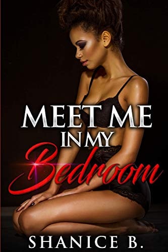 Meet Me In My Bedroom An Collection Of Erotic Love Stories