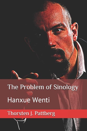 The Problem of Sinology Hanxue Wenti