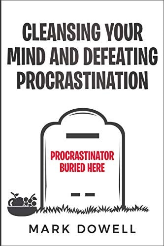 Cleansing Your Mind and Defeating Procrastination