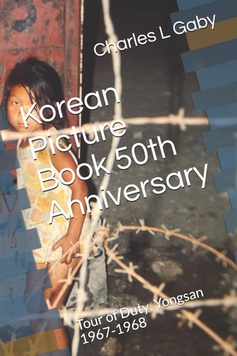 Korean Picture Book 50th Anniversary Tour of Duty, Yongsan 1967-1968