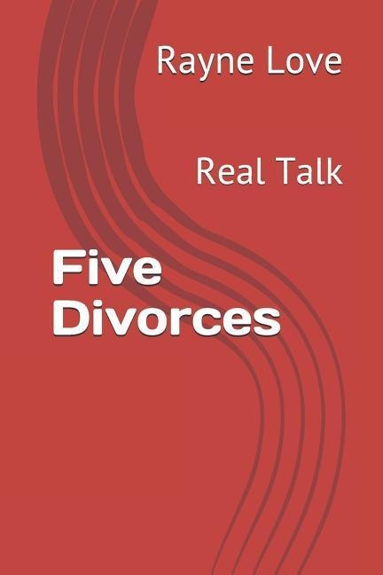 Five Divorces: Real Talk