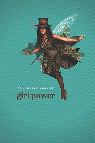 Girl Power Authentic Leader