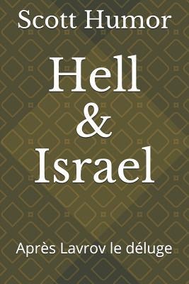 Hell and Israel: Après Lavrov Le Deluge