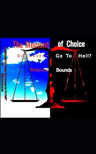The Moment of Choice Do Lawyers Go to Hell?