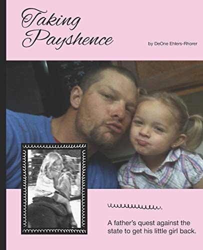 Taking Payshence A Tragic Tale of a Father's Battle for His Daughter