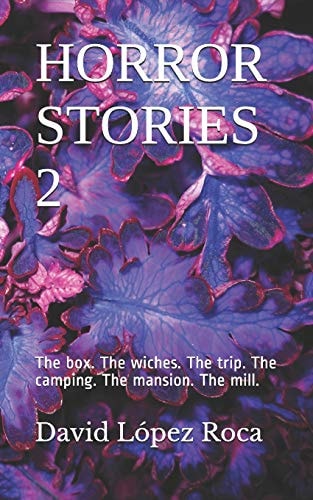 Horror Stories 2 The Box. The Wiches. The Trip. The Camping. The Mansion. The Mill.