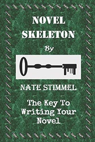 Novel Skeleton The Key to Writing Your Novel