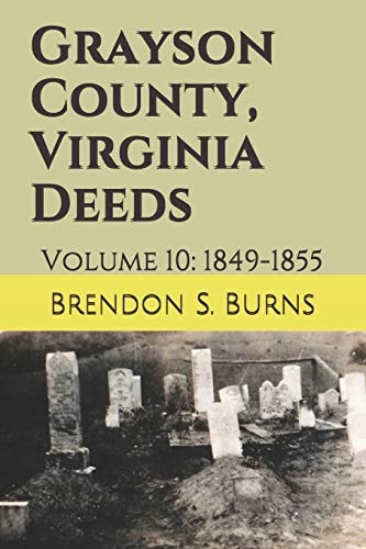 Grayson County, Virginia Deeds Volume 10: 1849-1855