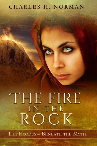 The Fire in the Rock A Novel of the Exodus