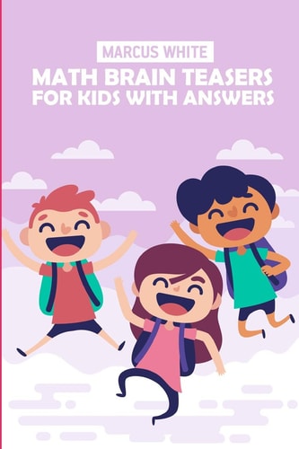 Math Brain Teasers For Kids With Answers Hundred Puzzles