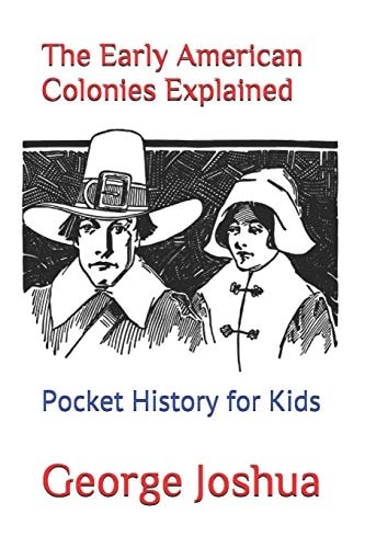 The Early American Colonies Explained Pocket History for Kids