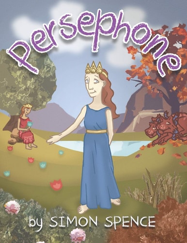 Persephone Book 7- Early Myths: Kids Books on Greek Myth