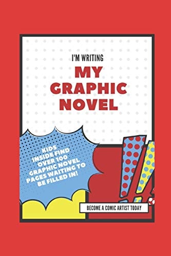 I'm Writing My Own Graphic Novel Become a Comic Artist Today