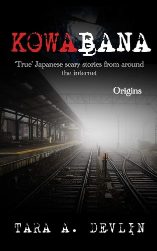 Kowabana 'True' Japanese Scary Stories from Around the Internet: Origins