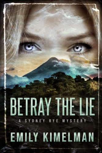 Betray the Lie A Sydney Rye Mystery