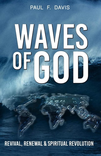 Waves of God Revival, Renewal & Spiritual Revolution