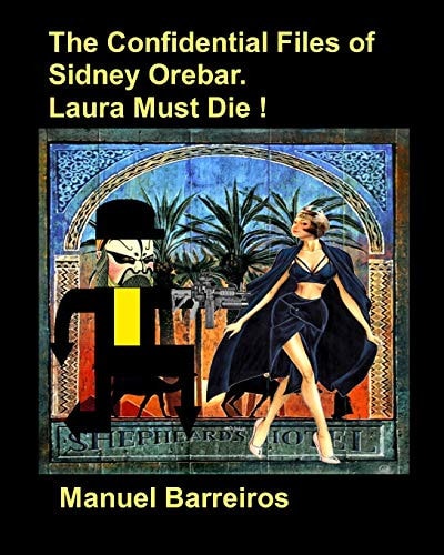 The Confidential Files of Sidney Orebar.Laura Must Die ! A Victorian Tale.