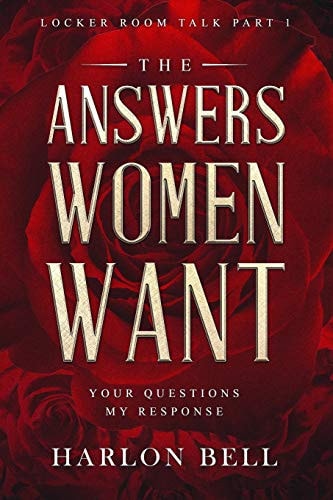 The Answers Women Want Your Questions My Response (Locker Room Talk Part 1)