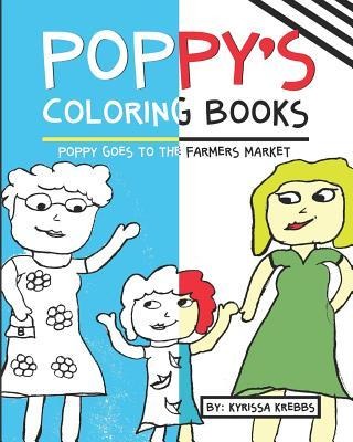 Poppys Coloring Books: Poppy Goes to the Farmers Market