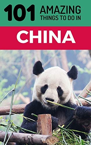 101 Amazing Things to Do in China China Travel Guide