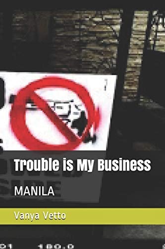 Trouble Is My Business Manila