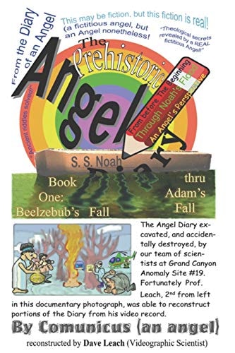 The Prehistoric Angel Diary Book 1: From Beelzebub's Fall Thru Adam's Fall