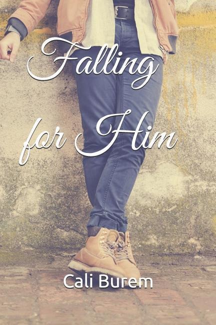 Falling for Him: A Friends to Lovers novel