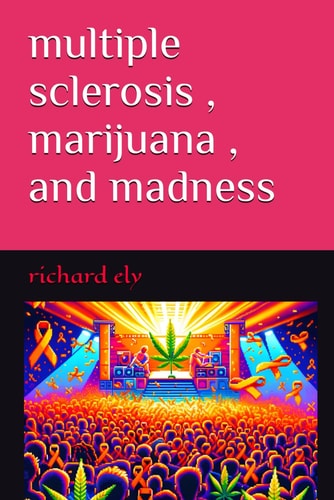 Multiple Sclerosis, Marijuana, and Madness