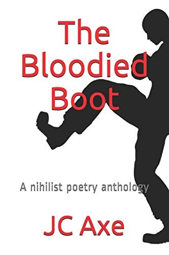 The Bloodied Boot A Nihilist Poetry Anthology