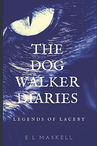 The Dog Walker Diaries Legends of Laceby