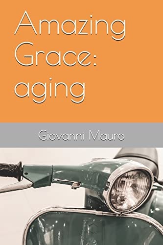 Amazing Grace Aging