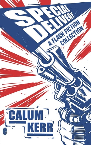 Special Delivery A Flash Fiction Collection