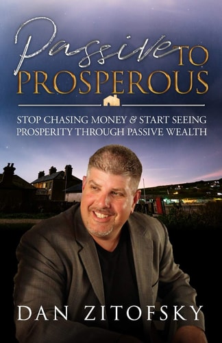 Passive To Prosperous Stop Chasing Money and Start Seeing Prosperity Through Passive Wealth