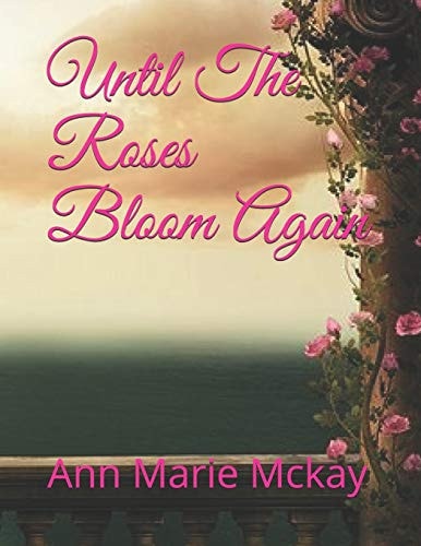 Until The Roses Bloom Again