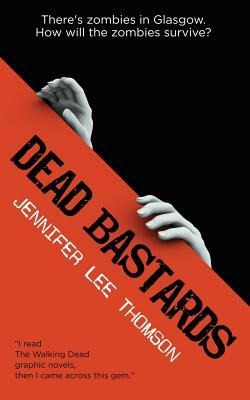 Dead Bastards: Theres Zombies in Glasgow: How Will the Zombies Survive?