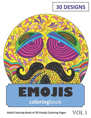 Emojis Coloring Book 30 Coloring Pages of Emoji Designs in Coloring Book for Adults (Vol 1)