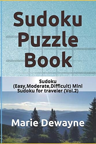 Sudoku Puzzle Book Sudoku (Easy, Moderate, Difficult) Mini Sudoku for Traveler (Vol. 2)