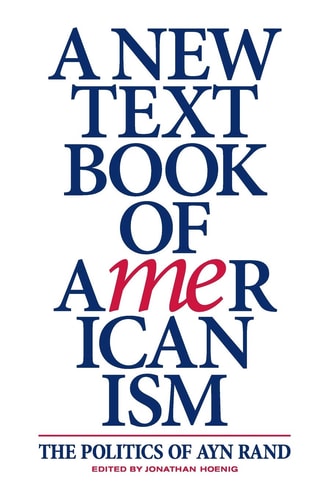A New Textbook of Americanism The Politics of Ayn Rand